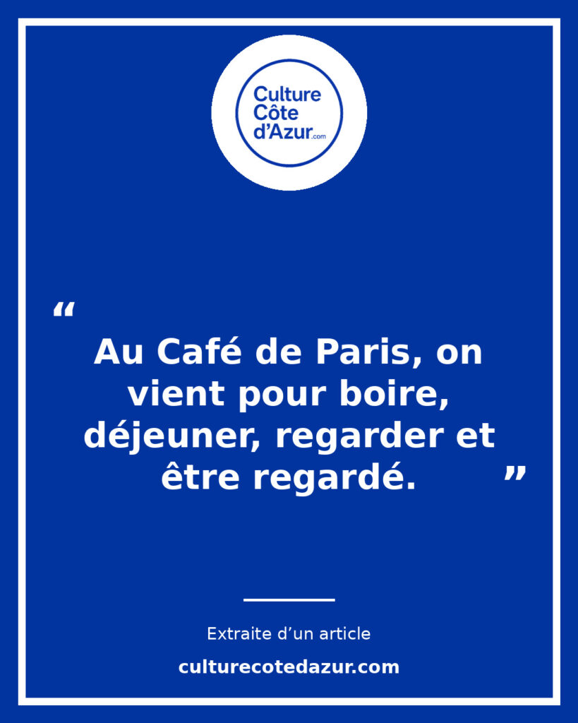 Citation extraite de l’article Café de Paris Monte-Carlo : la terrasse comme scène sociale – Culture Côte d’Azur
